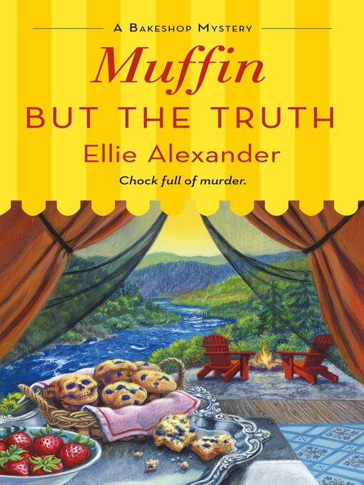 Title details for Muffin But the Truth--A Bakeshop Mystery by Ellie Alexander - Available